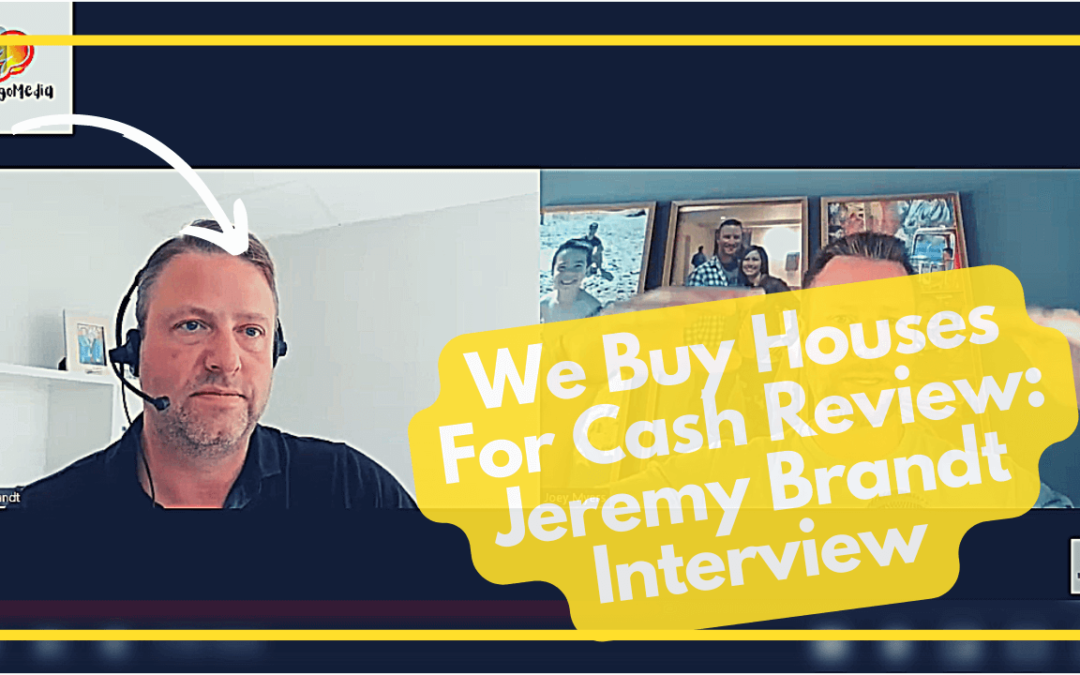We Buy Houses For Cash Review: Jeremy Brandt Interview | Real Estate Interest Rate Hike Meaning, Recession Business Marketing, & Downturn Advertising Strategy