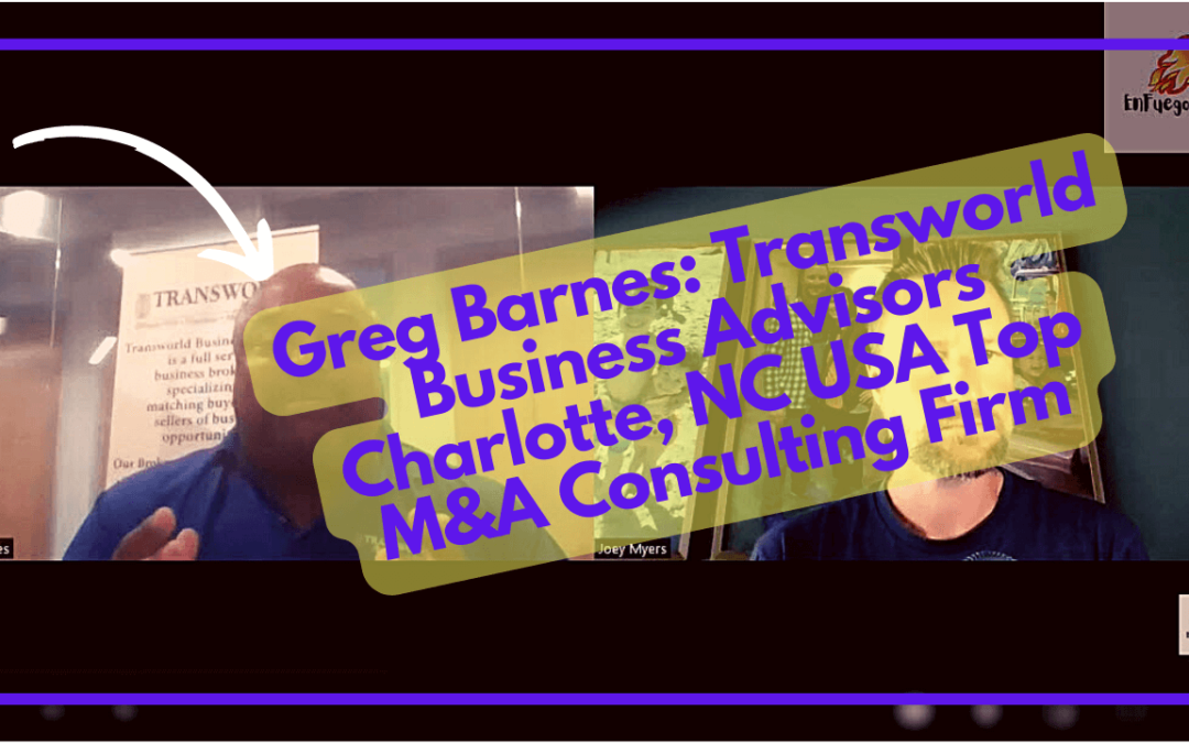 Greg Barnes: Transworld Business Advisors Charlotte, NC USA Top M&A Consulting Firm